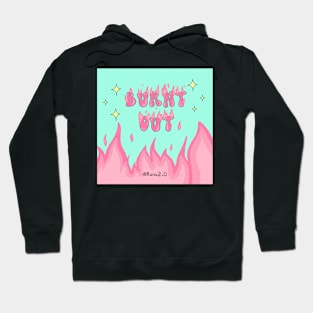 Burnt out Hoodie